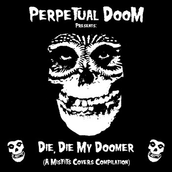 Die, Die My Doomer, A Misfits Covers Compilation